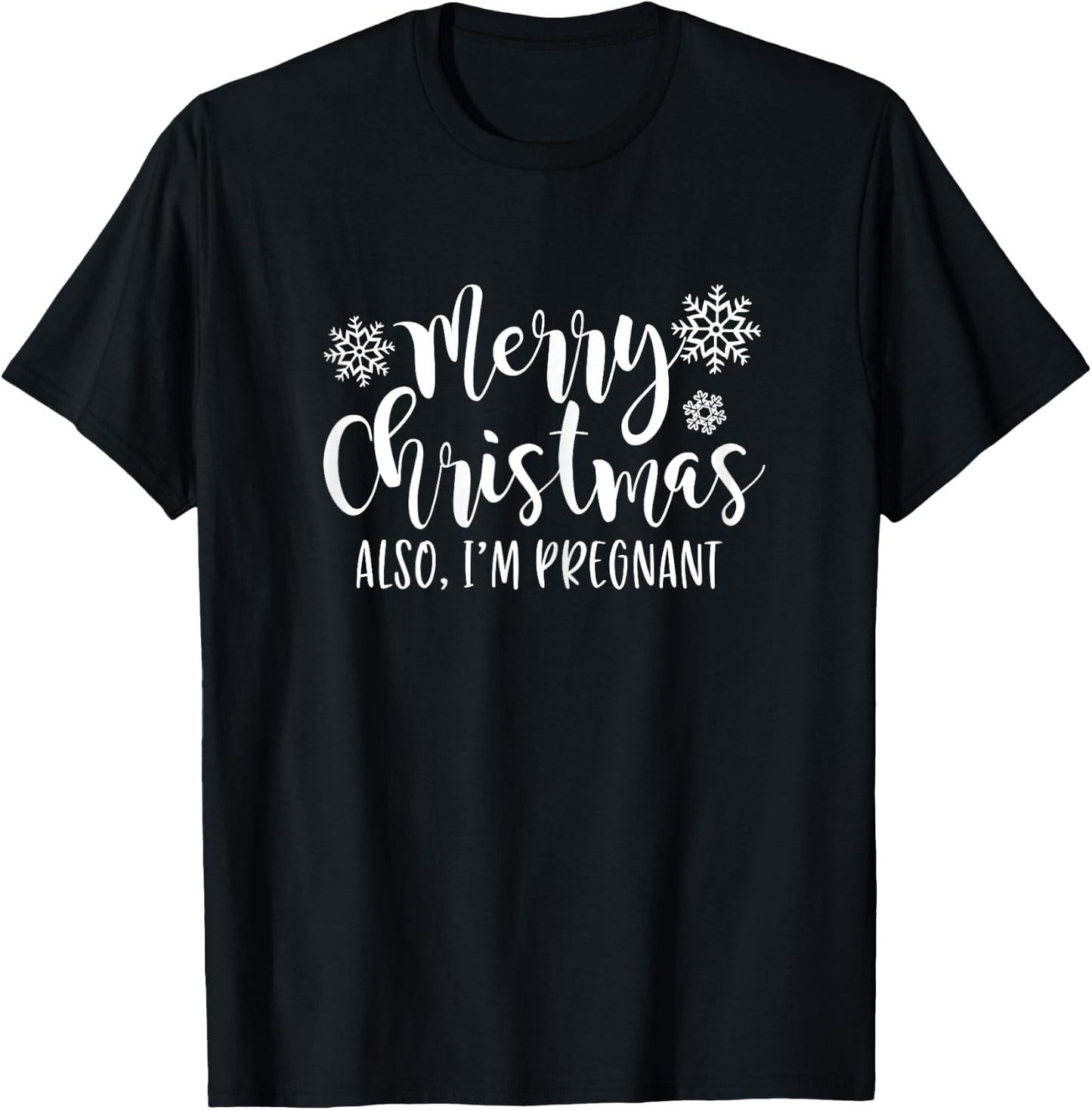 Merry Christmas Also Im Pregnant Holiday Baby Announcement T-Shirt - T-Shirt | Black