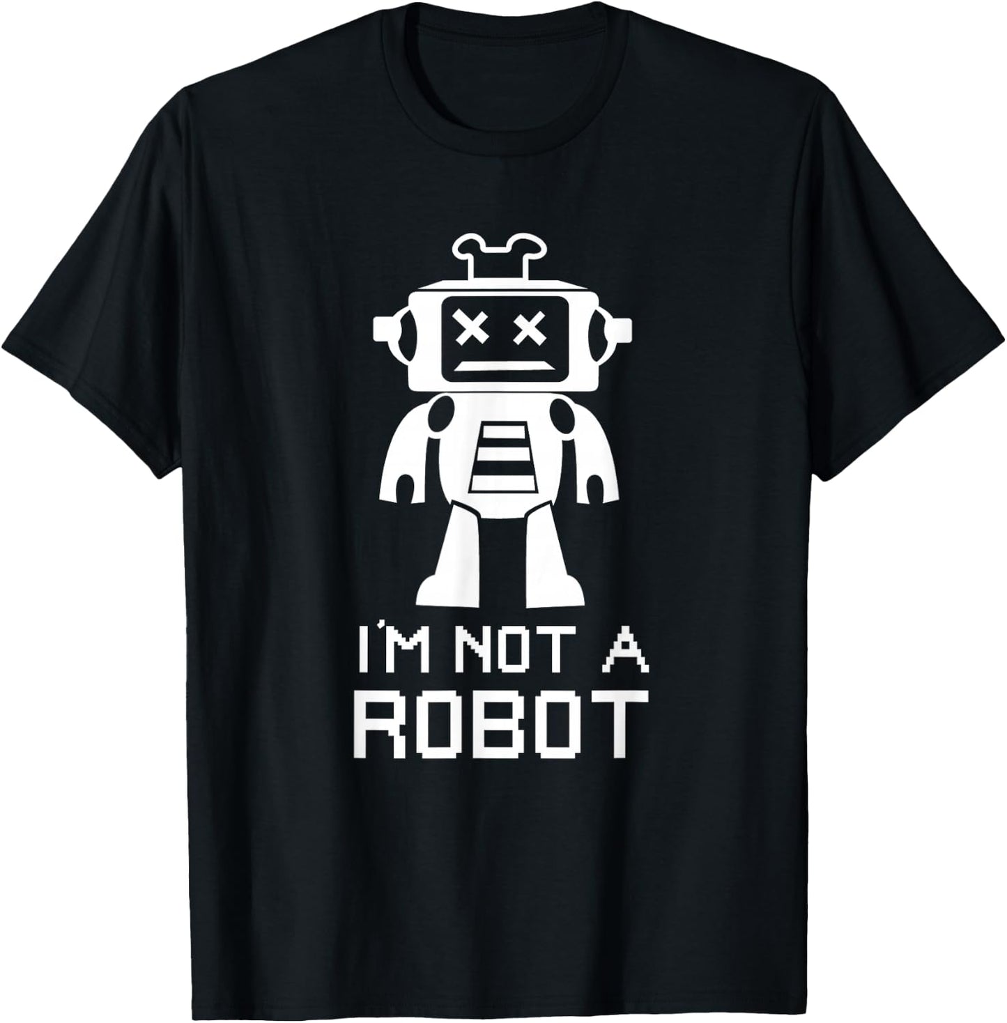Funny IT Nerd Robotics I'm Not a Robot T-Shirt - T-Shirt | Black