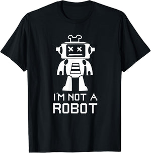 Funny IT Nerd Robotics I'm Not a Robot T-Shirt - T-Shirt | Black