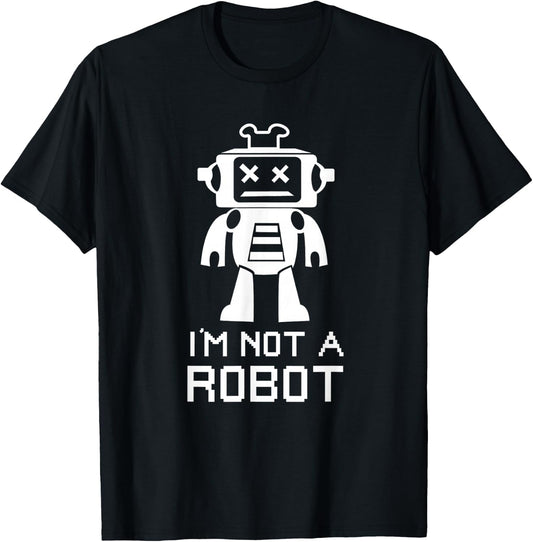 Funny IT Nerd Robotics I'm Not a Robot T-Shirt - T-Shirt | Black