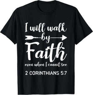 I Will Walk By Faith When I Cannot See Christian Gift T-Shirt - T-Shirt | Black
