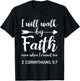 I Will Walk By Faith When I Cannot See Christian Gift T-Shirt - T-Shirt | Black