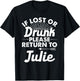 If Lost Or Drunk Please Return To JULIE Gift Name Women T-Shirt - T-Shirt | Black