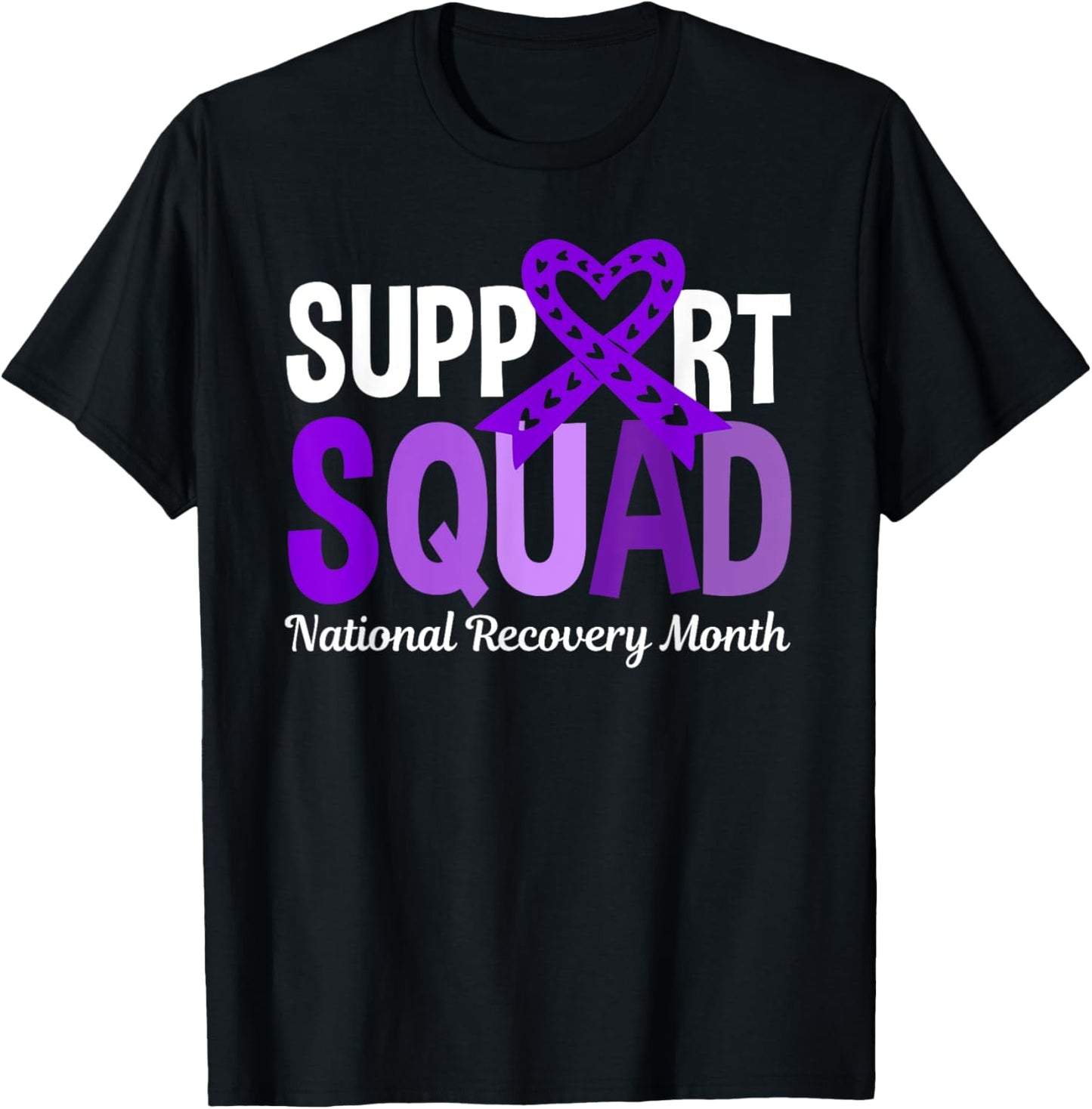 Support Squad National Recovery Month - Addiction Recovery T-Shirt - T-Shirt | Black