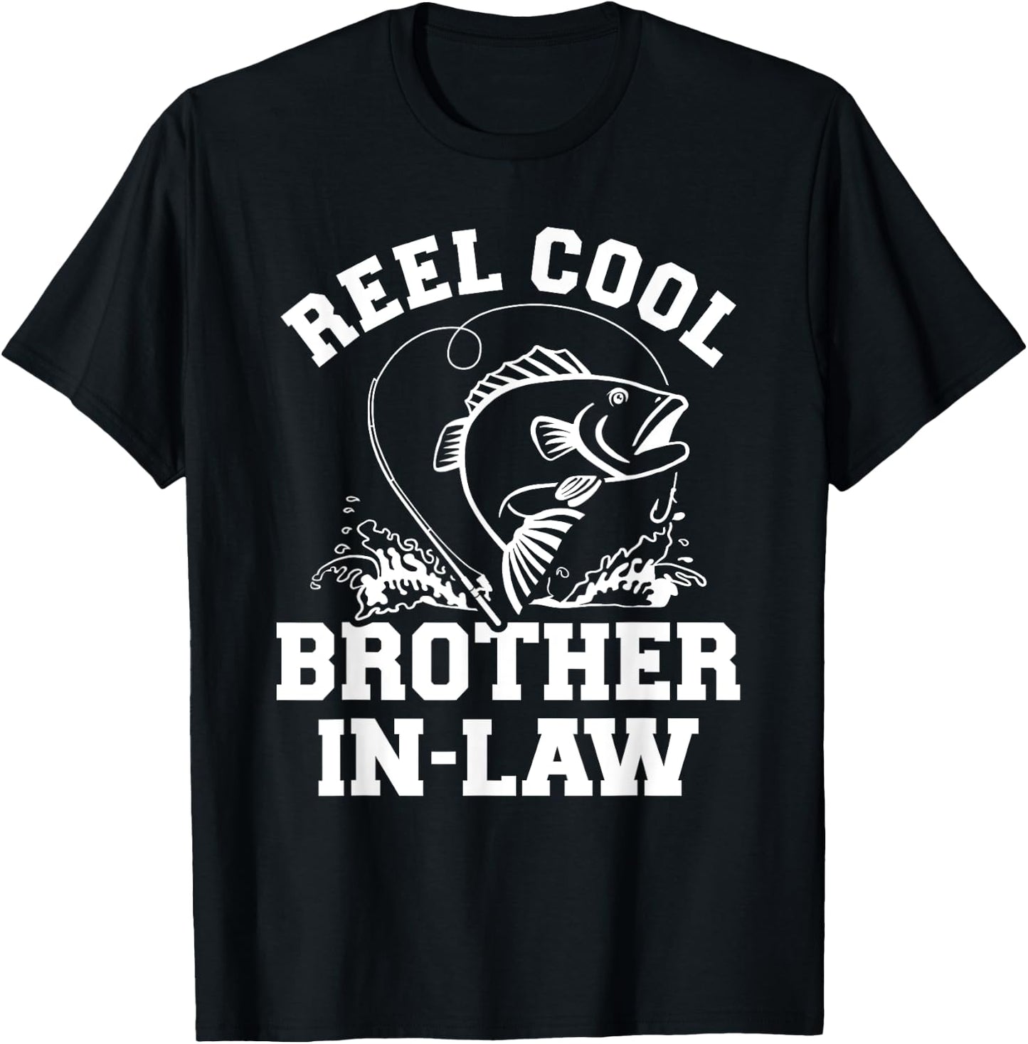 Reel cool fishing brother-in-law from sister-in-law T-Shirt - T-Shirt | Black