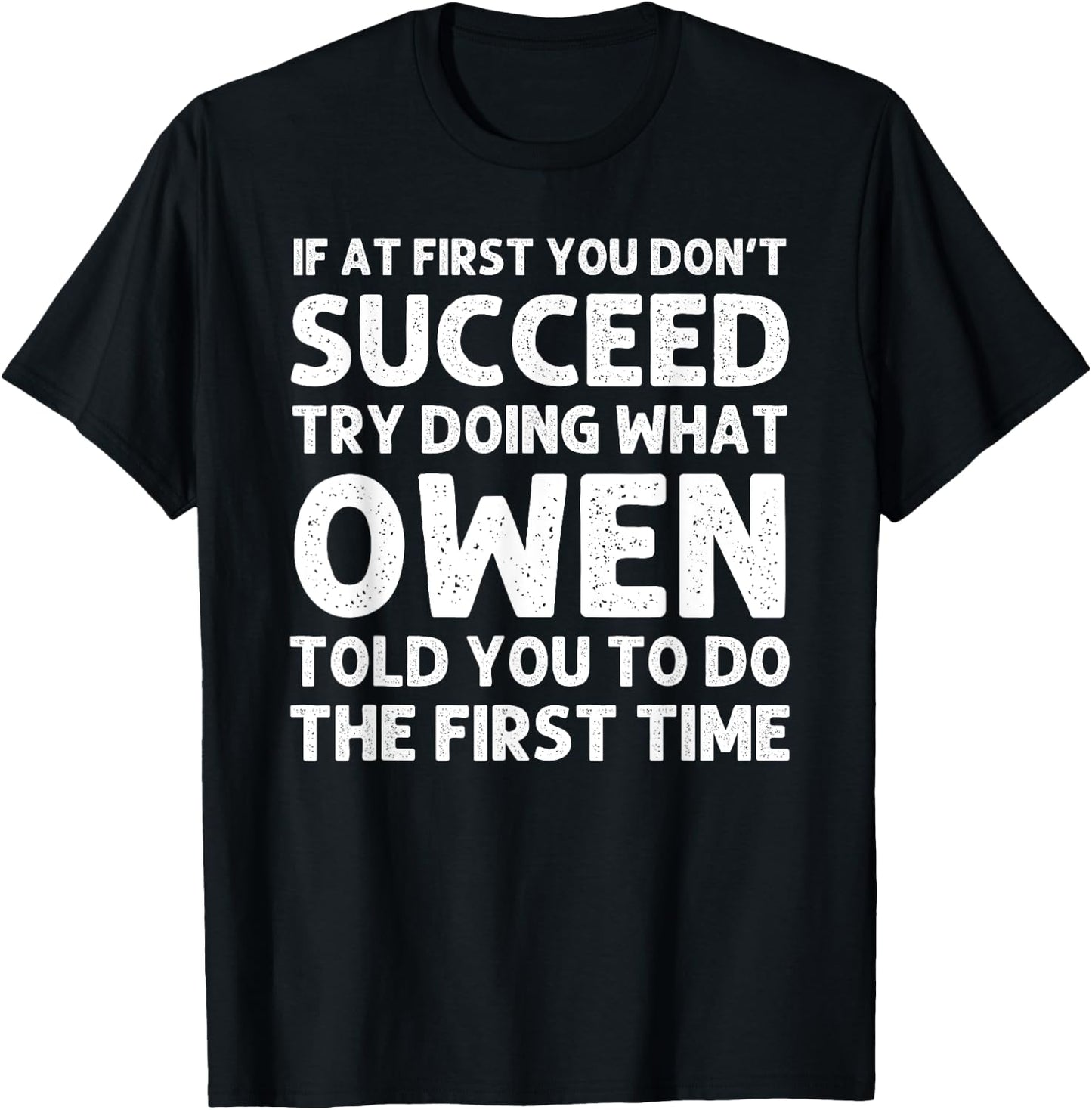 OWEN Gift Name Personalized Birthday Funny Christmas Joke T-Shirt - T-Shirt | Black