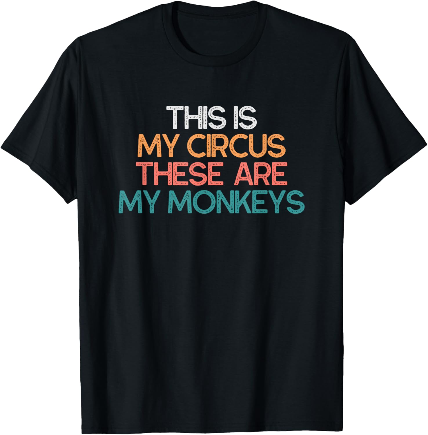 This Is My Circus These Are My Monkeys Vintage Funny Gift T-Shirt - T-Shirt | Black