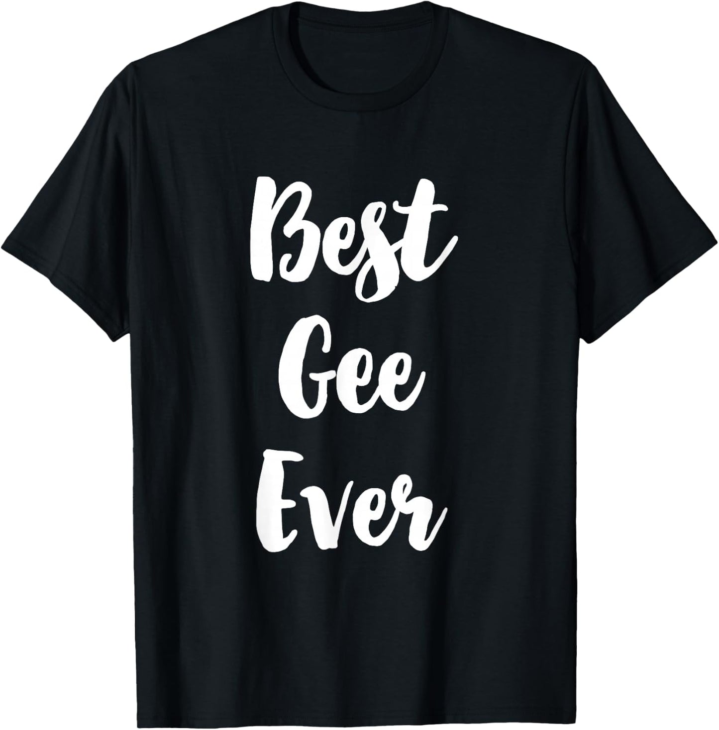 Best Gee Ever Funny Cute T-Shirt - T-Shirt | Black