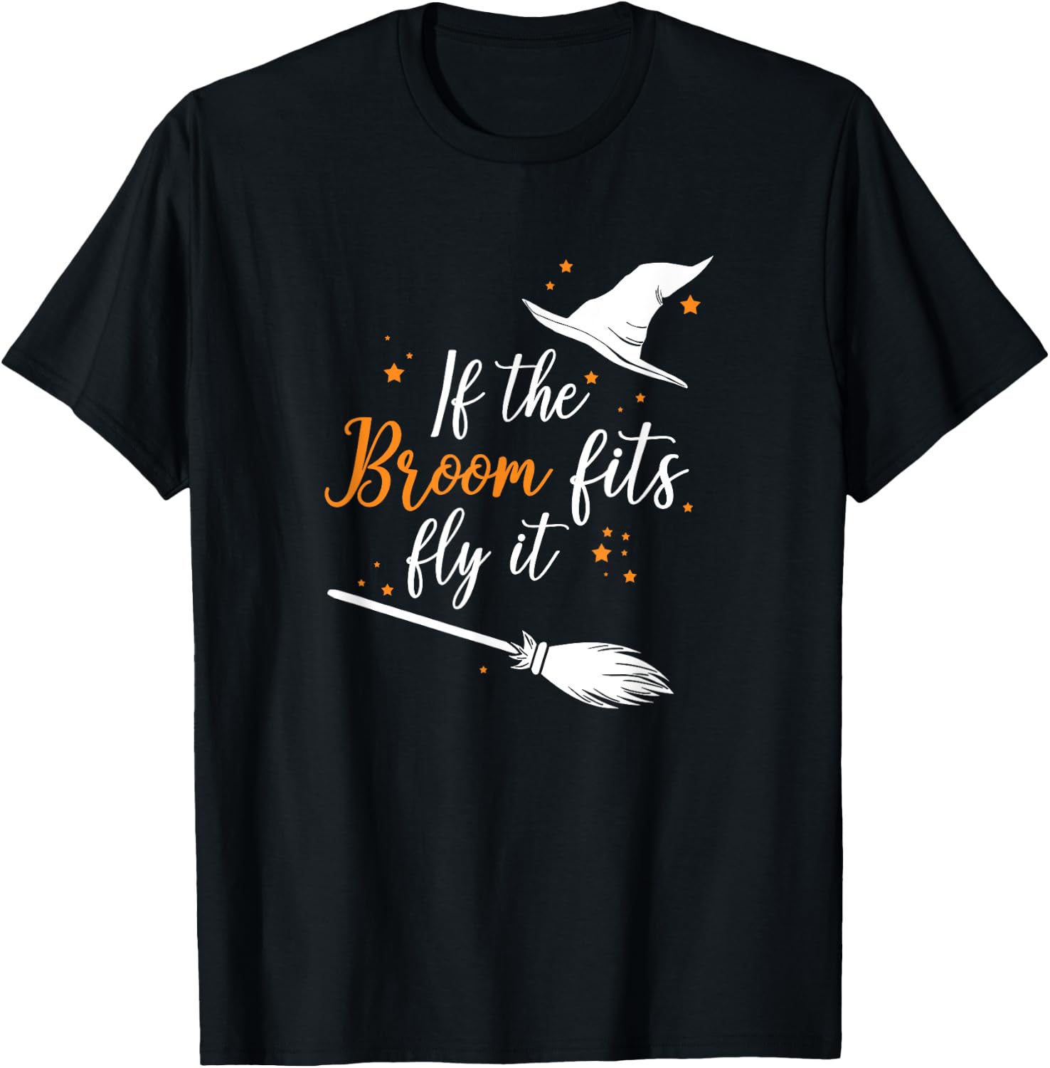 If The Broom Fits Fly It Halloween T-Shirt - T-Shirt | Black