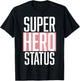 Retro, Style, Super Hero Status, Apparel Fashion T-Shirt - T-Shirt | Black