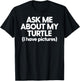 Turtle Mom Turtle Dad Ask Me About My Turtle Funny Turtle T-Shirt - T-Shirt | Black
