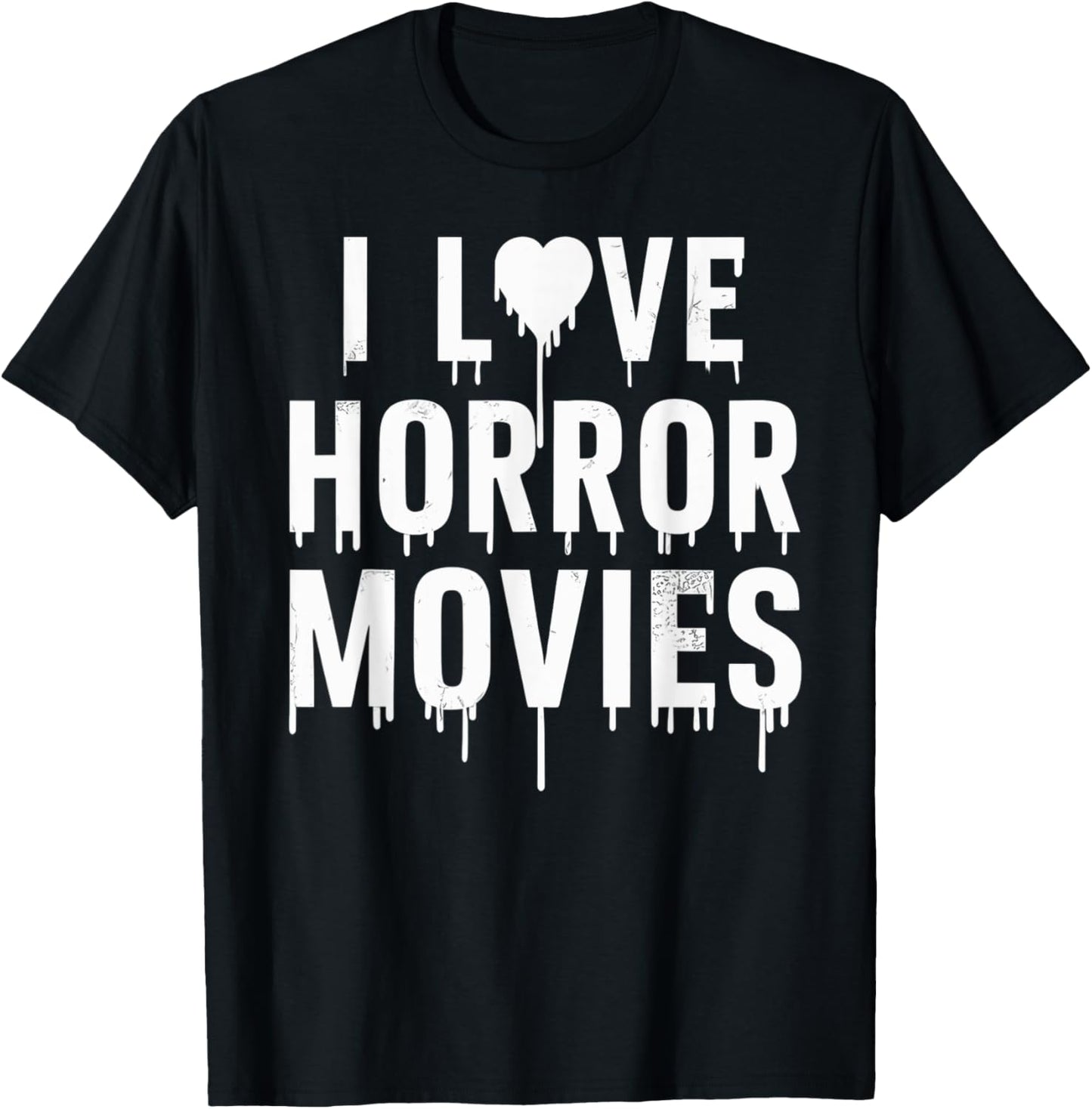 I Love Horror Movies In Halloween Day T-Shirt - T-Shirt | Black
