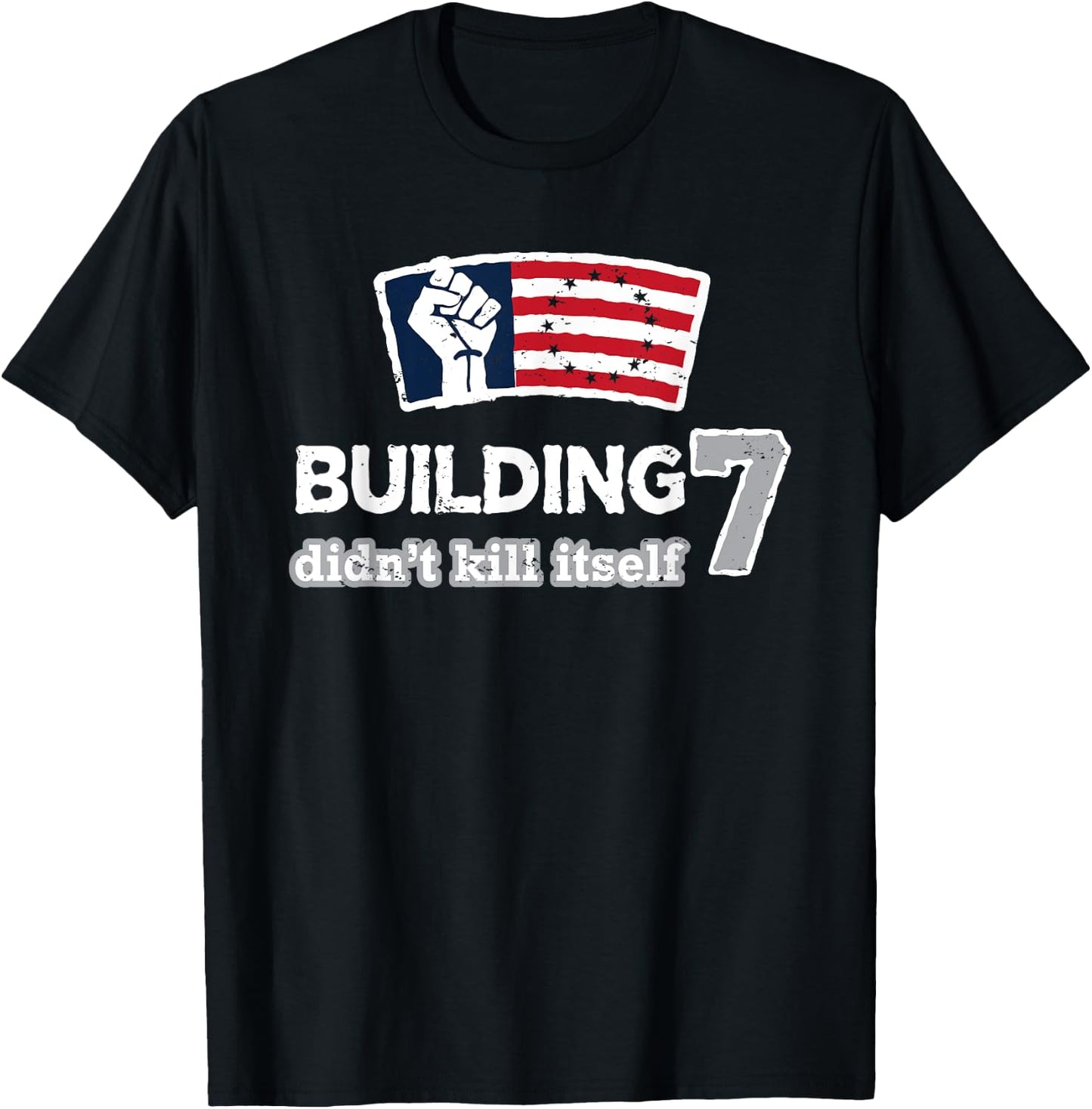 Building 7 Didn't Kill Itself T-Shirt - T-Shirt | Black