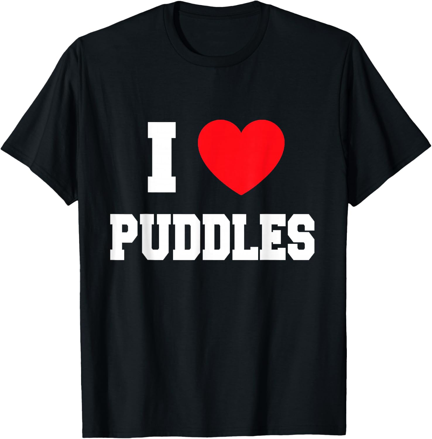 I Love puddles T-Shirt - T-Shirt | Black