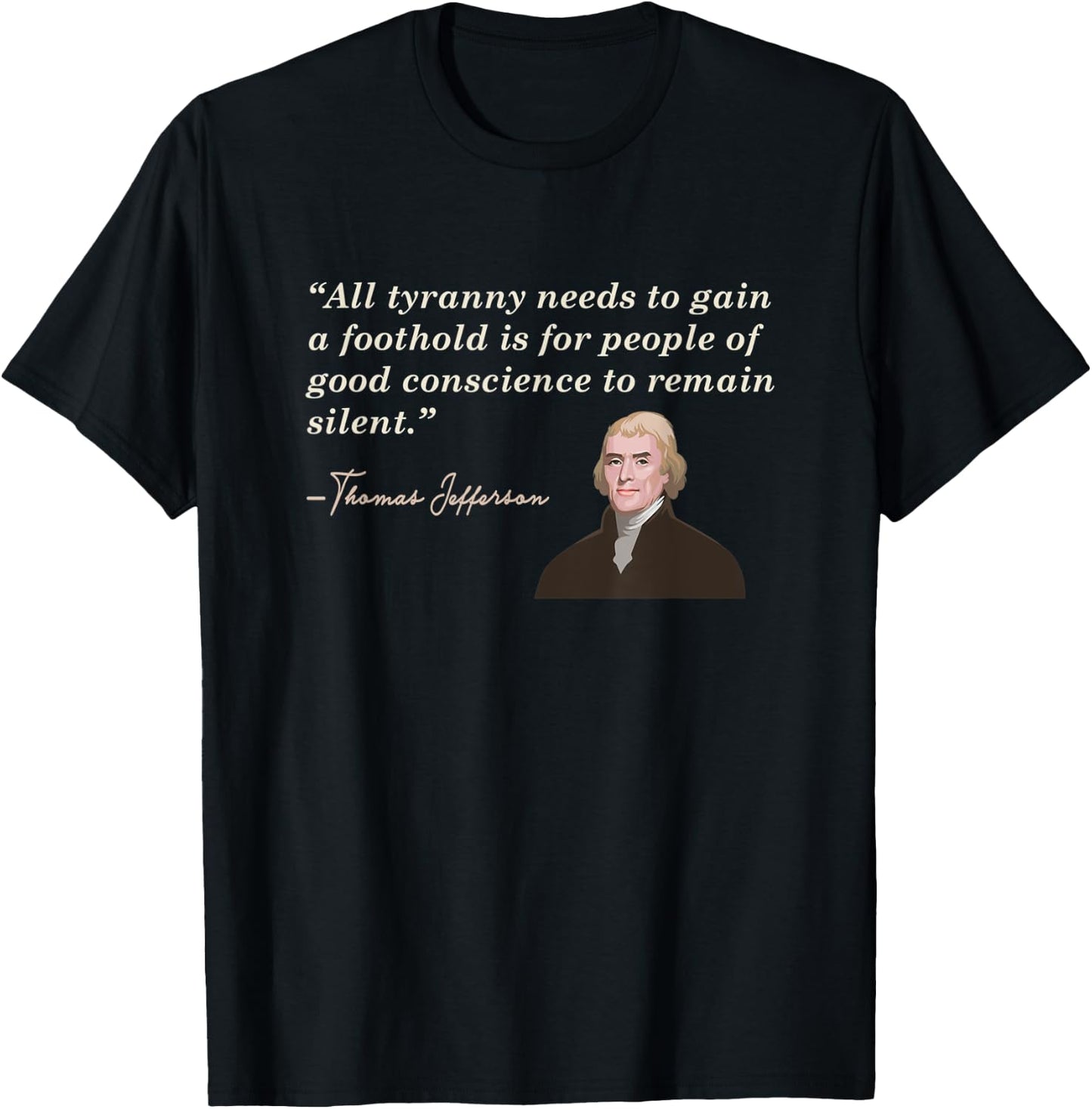 All Tyranny needs Thomas Jefferson Patriotic Women Men T-Shirt - T-Shirt | Black