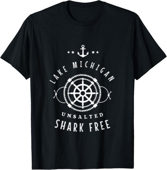 Lake Michigan Unsalted Shark Free Great Lakes Fishing Boat T-Shirt - T-Shirt | Black