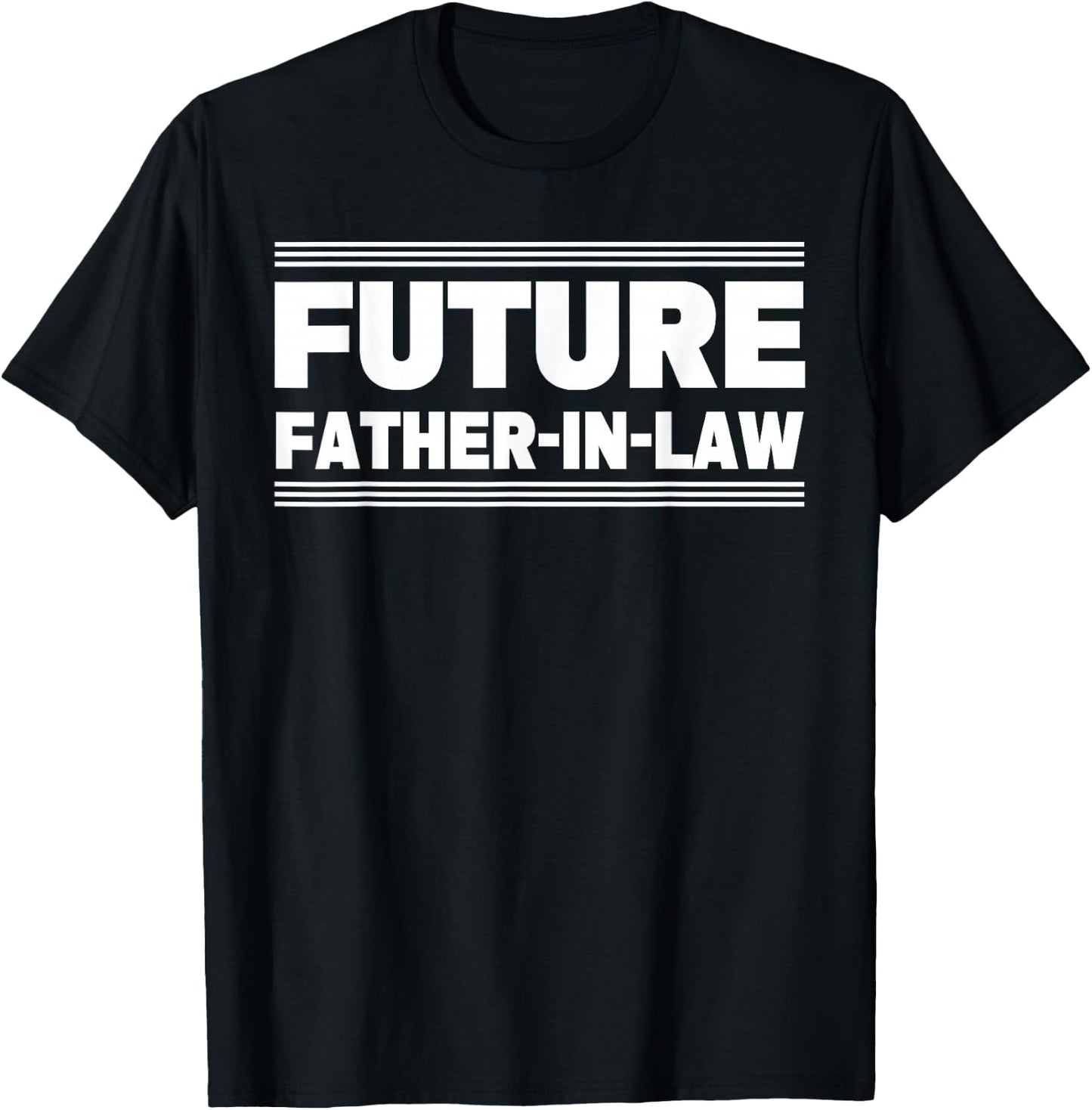 Future Father In Law T-Shirt - T-Shirt | Black