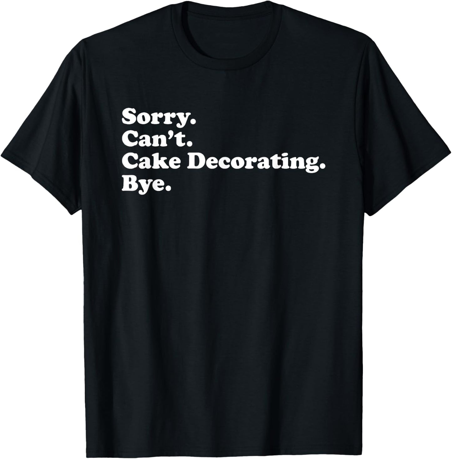 Funny Cake Decorating Cake Decorator Gift or Women T-Shirt - T-Shirt | Black