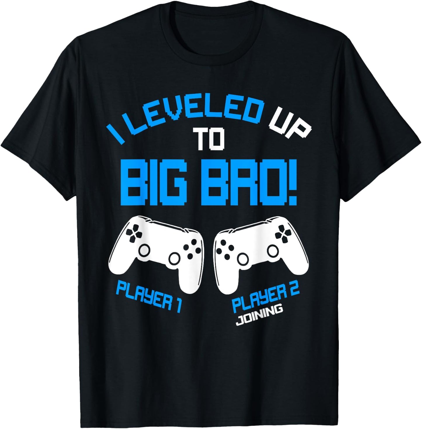 I Leveled up to Big Bro - Video Gamer New Brother Gaming T-Shirt - T-Shirt | Black
