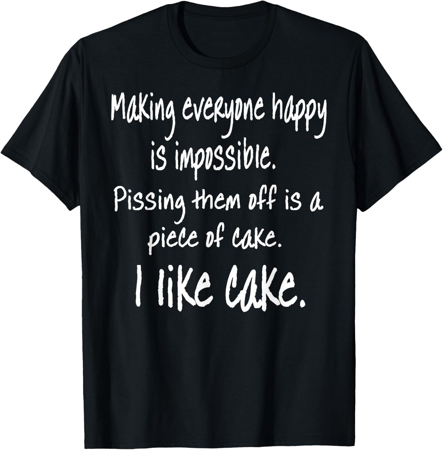 Funny Pissing People Off Is A Piece Of Cake T-Shirt - T-Shirt | Black