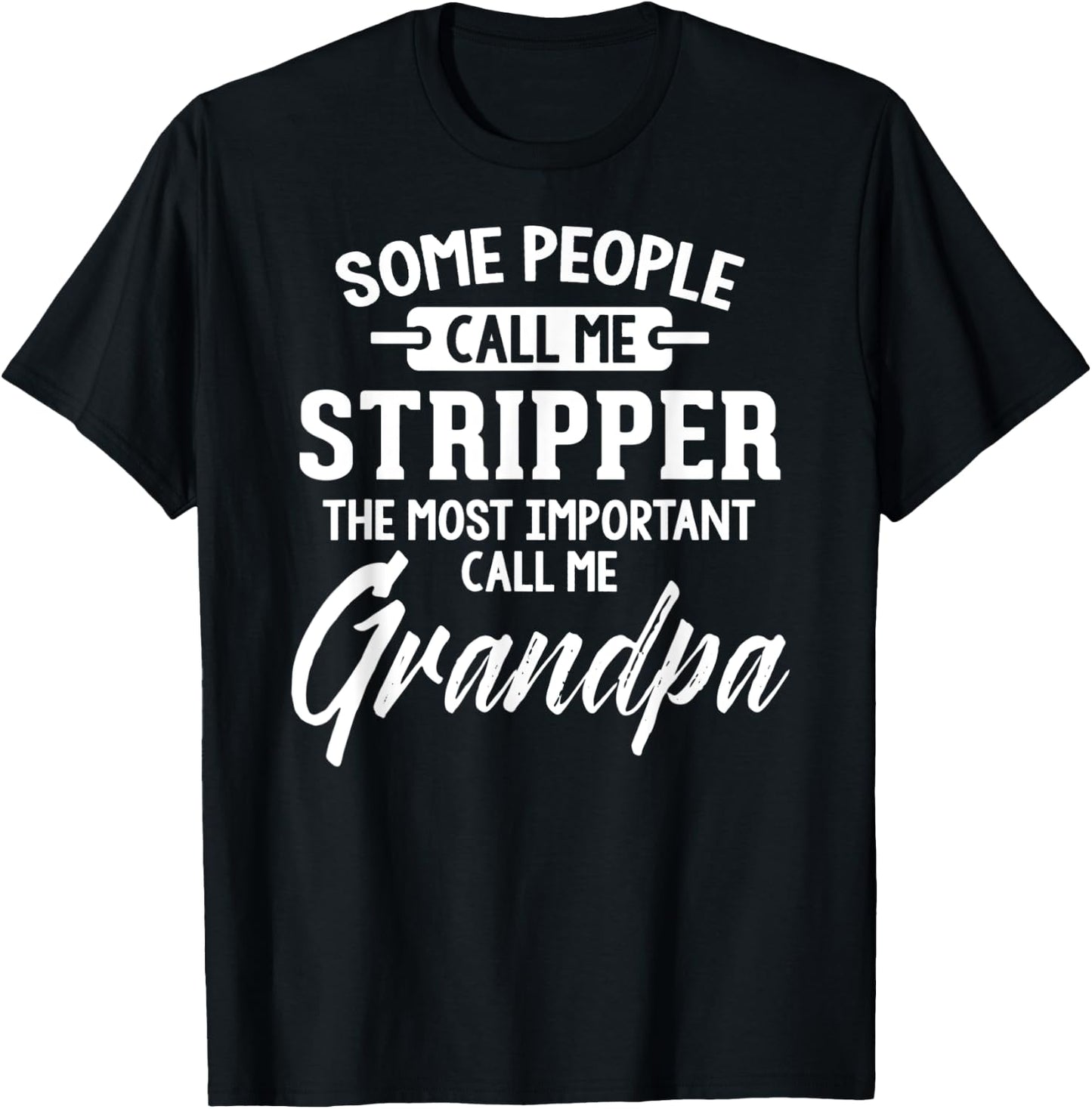 Fathers Day Shirt for a Stripper Grandpa T-Shirt - T-Shirt | Black