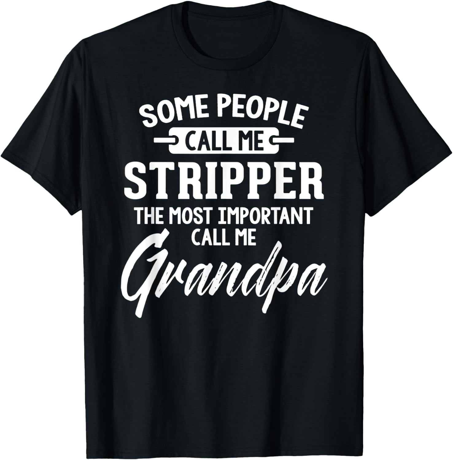 Fathers Day Shirt for a Stripper Grandpa T-Shirt - T-Shirt | Black