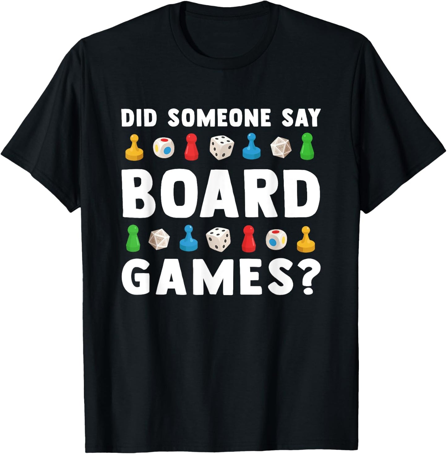 Did Someone Say Board Games? Funny Gamer Men Women Kids T-Shirt - T-Shirt | Black