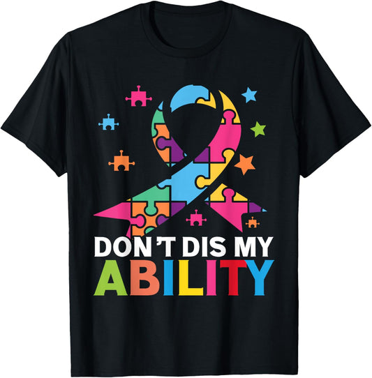 Dont dis my Ability Autism T-Shirt - T-Shirt | Black