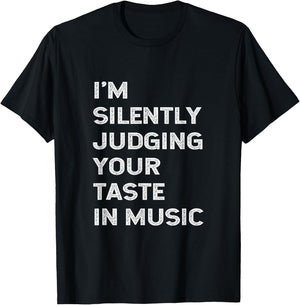 I'm Silently Judging Your Taste In Music Teacher DJ Musician T-Shirt - T-Shirt | Black