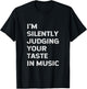 I'm Silently Judging Your Taste In Music Teacher DJ Musician T-Shirt - T-Shirt | Black