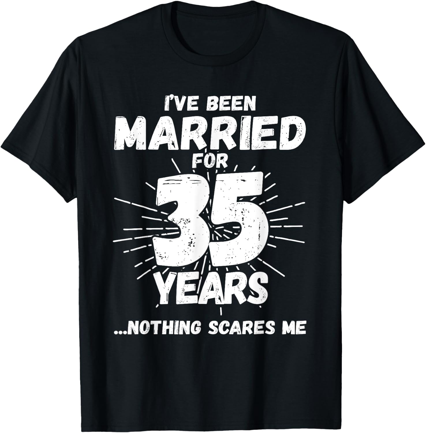 Couples Married 35 Years - Funny 35th Wedding Anniversary T-Shirt - T-Shirt | Black