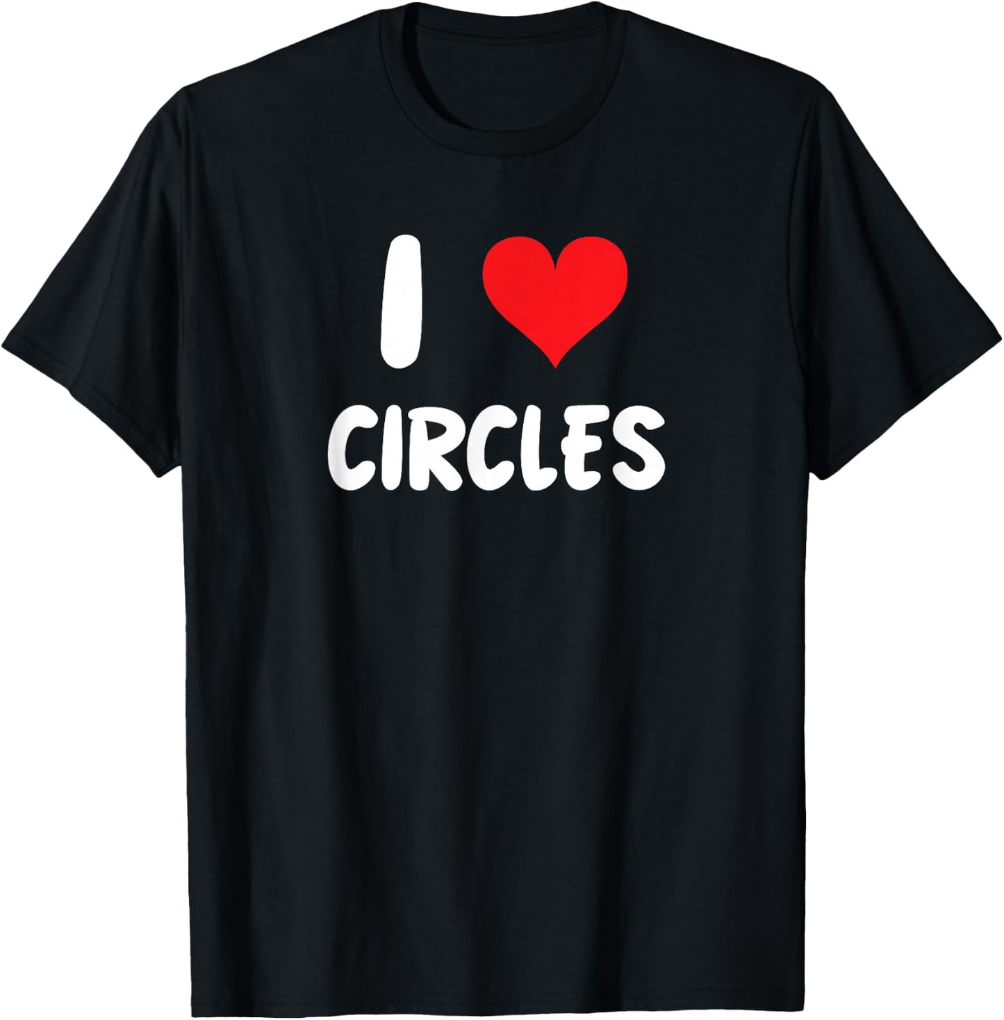 I Love Circles - Heart - Shape Draw Drawing Art Artist T-Shirt - T-Shirt | Black