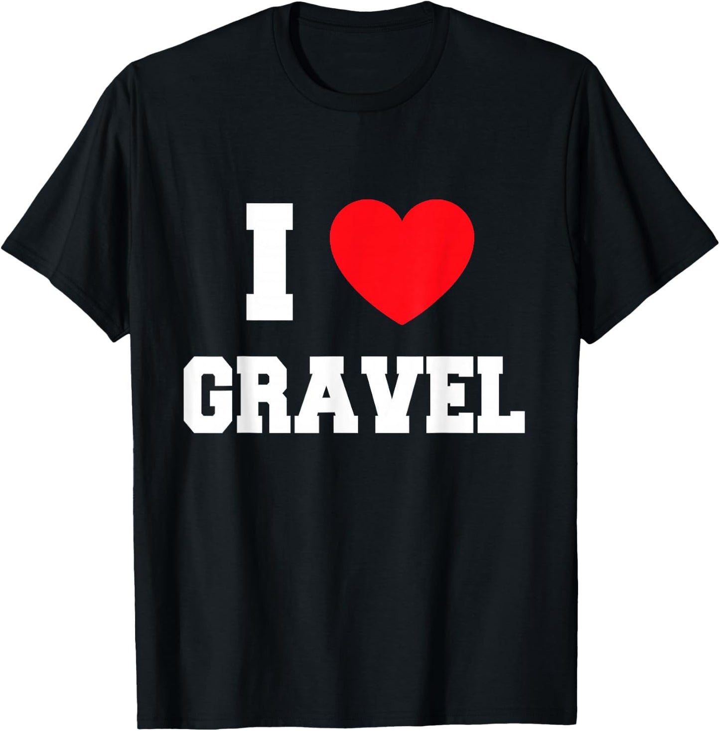 I Love gravel T-Shirt - T-Shirt | Black
