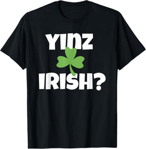 Yinz Irish Funny Pittsburgh St Patricks Day Shamrock T-Shirt - T-Shirt | Black