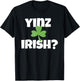 Yinz Irish Funny Pittsburgh St Patricks Day Shamrock T-Shirt - T-Shirt | Black