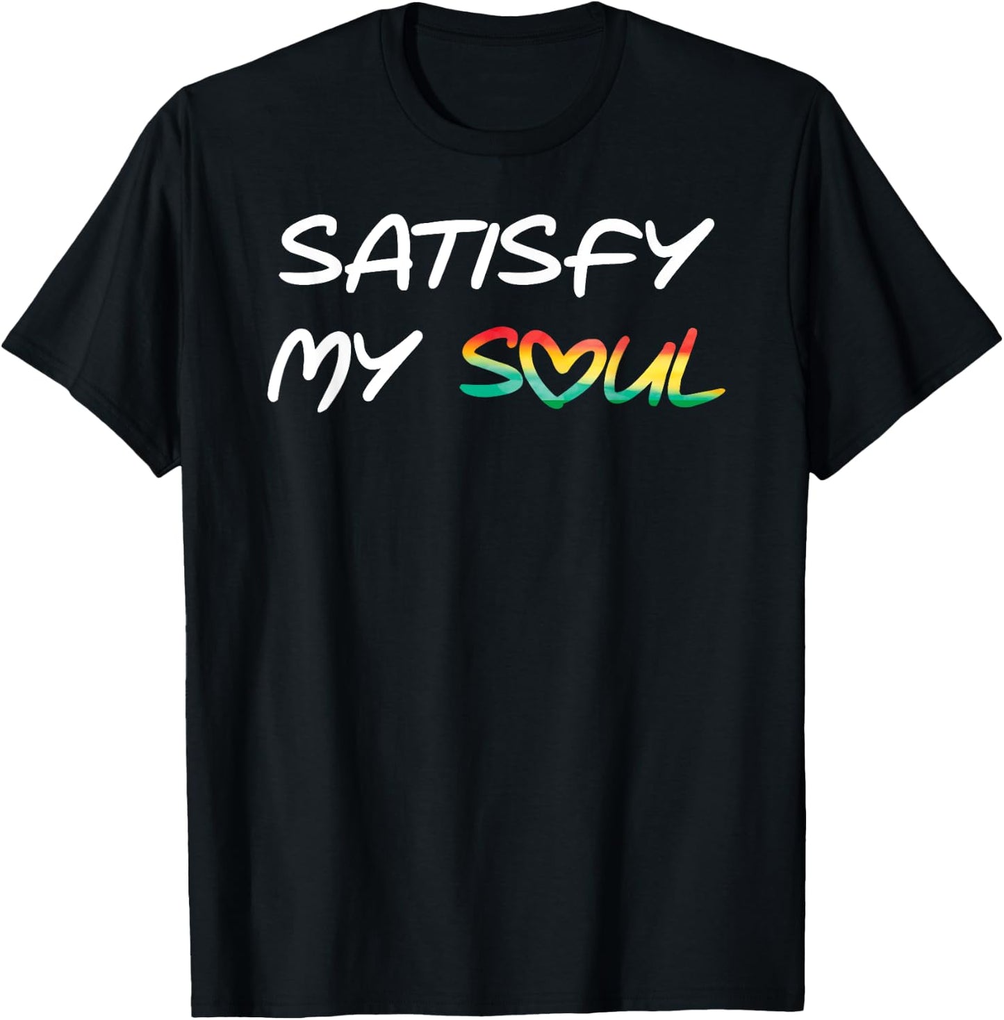 Satisfy My Soul Cool Reggae Roots Rasta T-Shirt - T-Shirt | Black