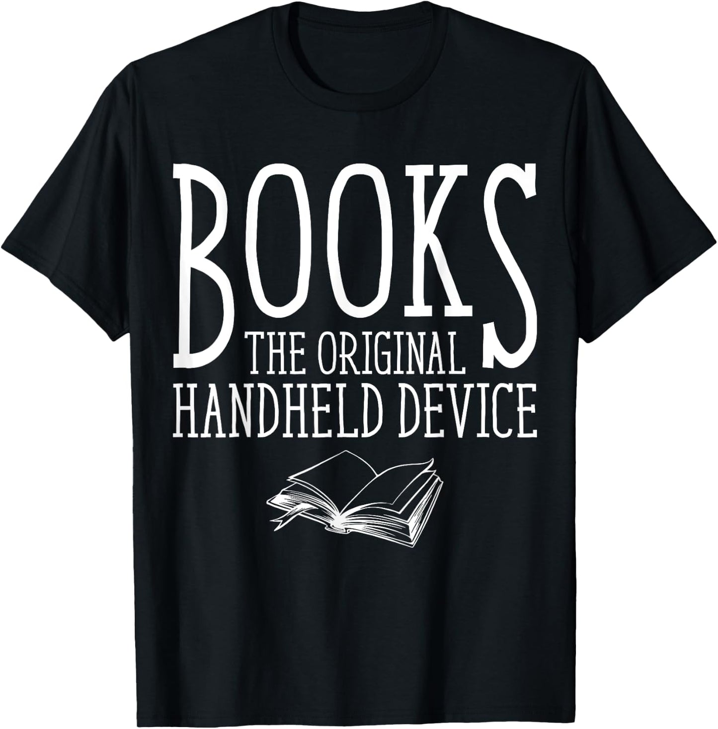 Books The Original Handheld Device Funny Reading Book Lover T-Shirt - T-Shirt | Black