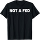 Not A Fed T-Shirt - T-Shirt | Black