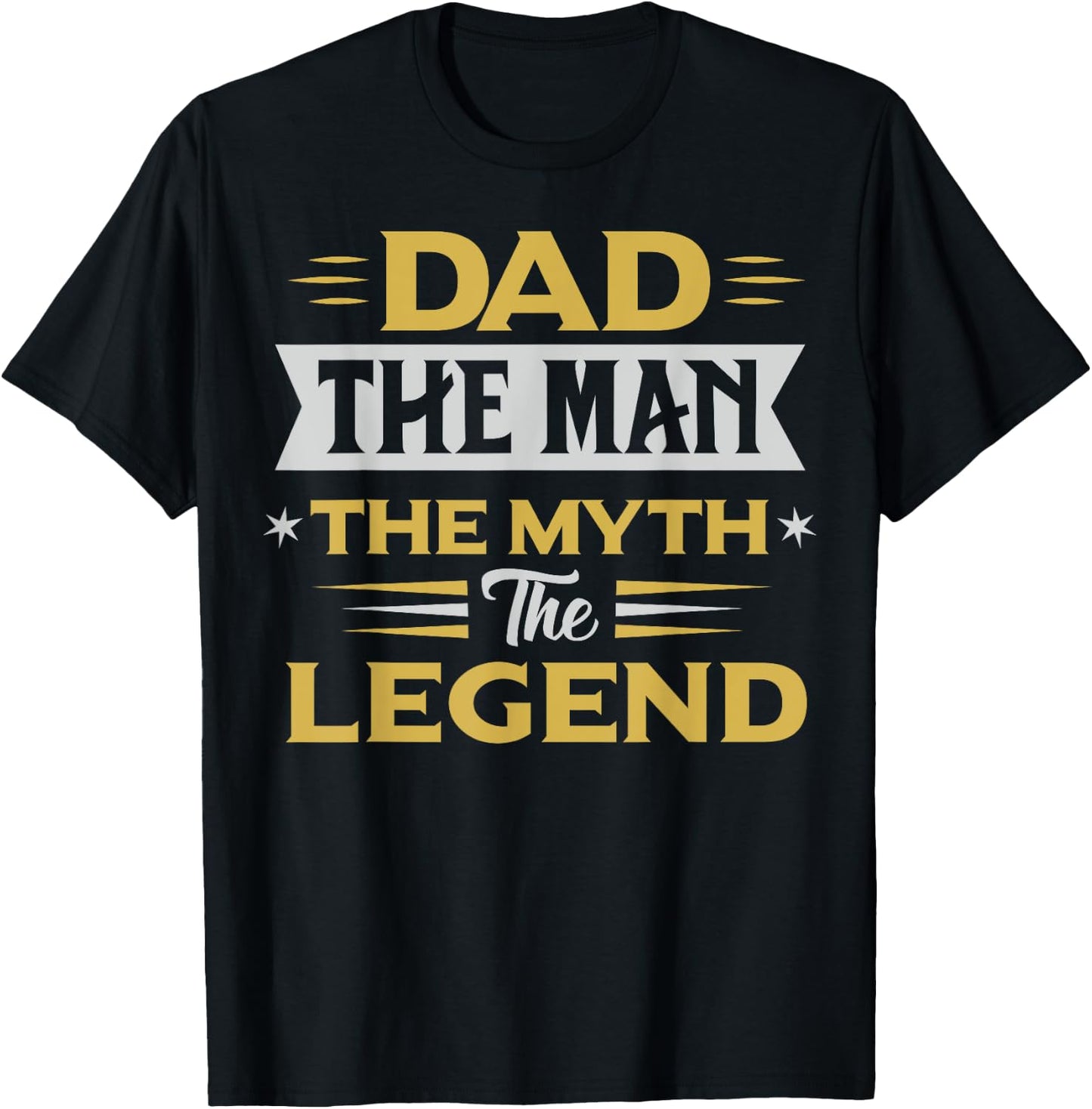 Dad the Men the Myth the Legend Gifts for Lover Fathers Day T-Shirt - T-Shirt | Black