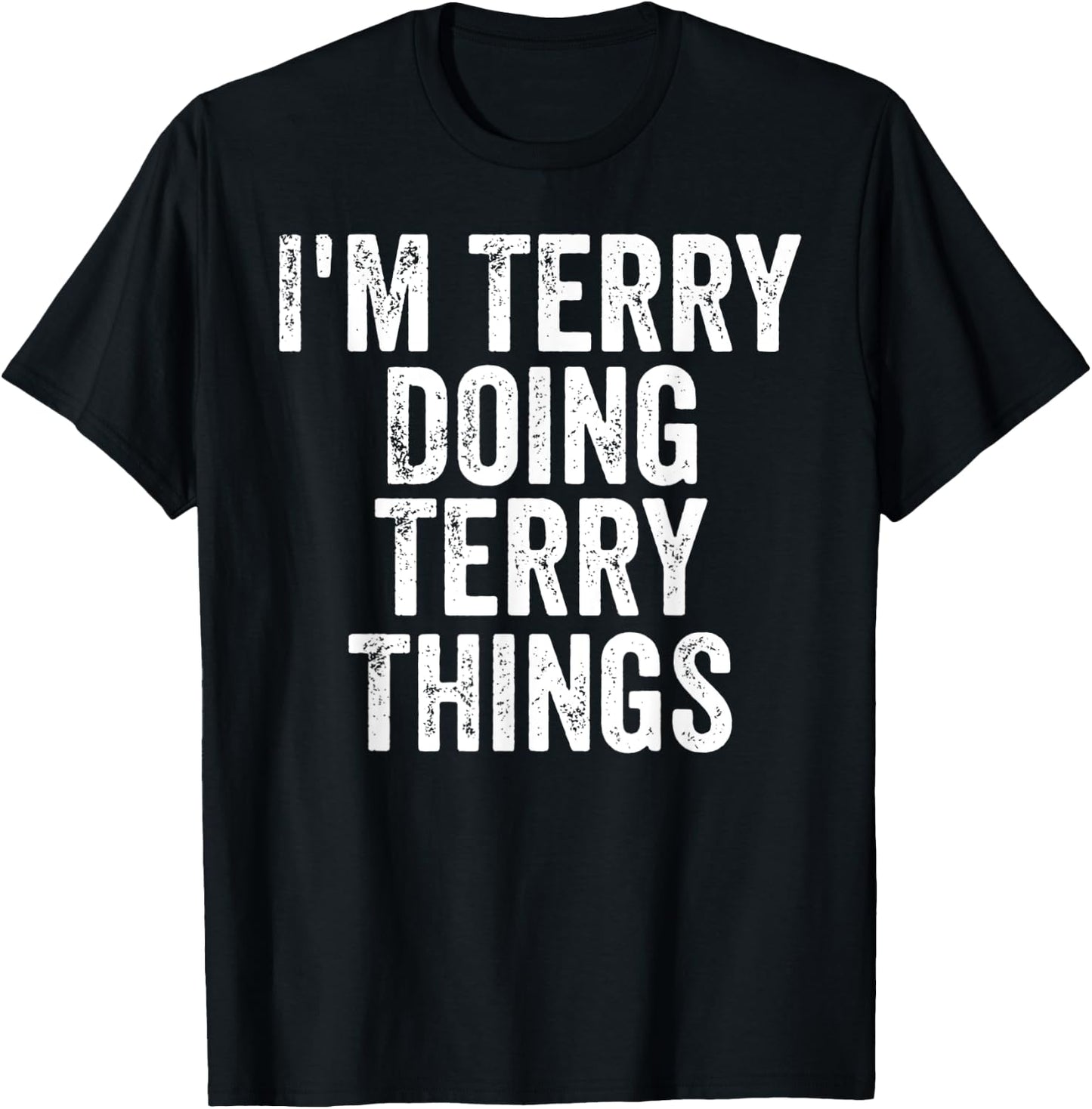 I'm Terry Doing Terry Things Shirt Personalized First Name T-Shirt - T-Shirt | Black