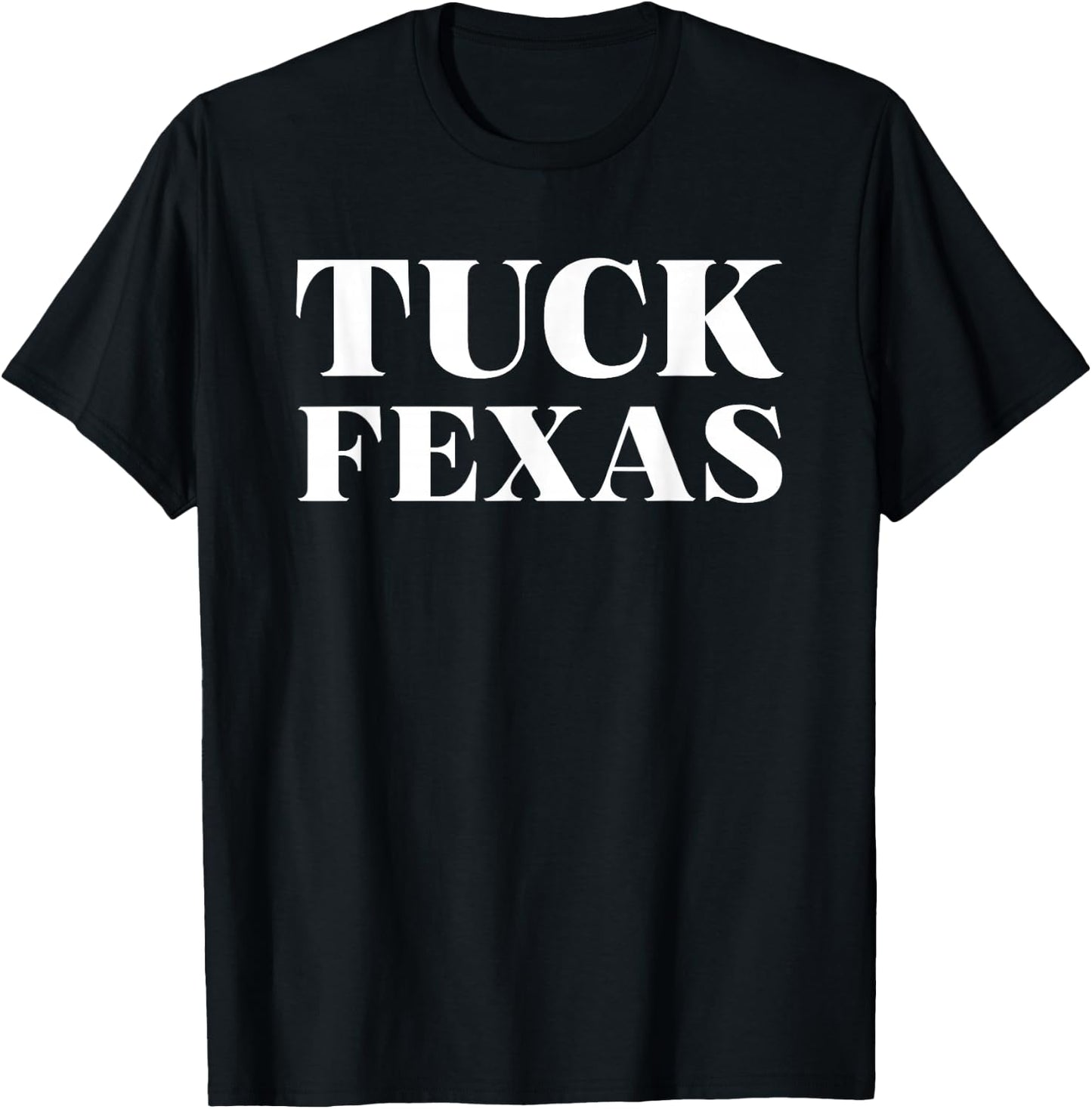 Tuck Fexas Funny T-Shirt - T-Shirt | Black