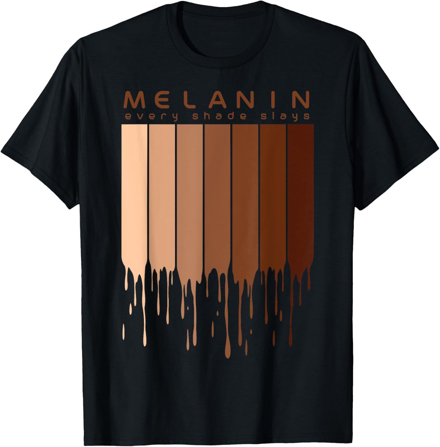 Melanin Every shade slays Afrocentric Gifts T-Shirt - T-Shirt | Black