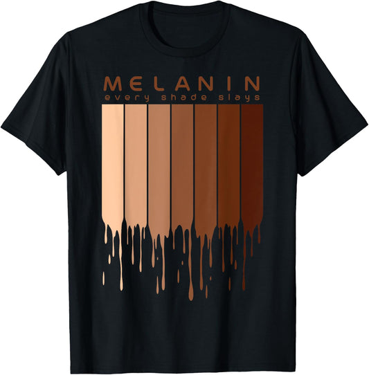 Melanin Every shade slays Afrocentric Gifts T-Shirt - T-Shirt | Black
