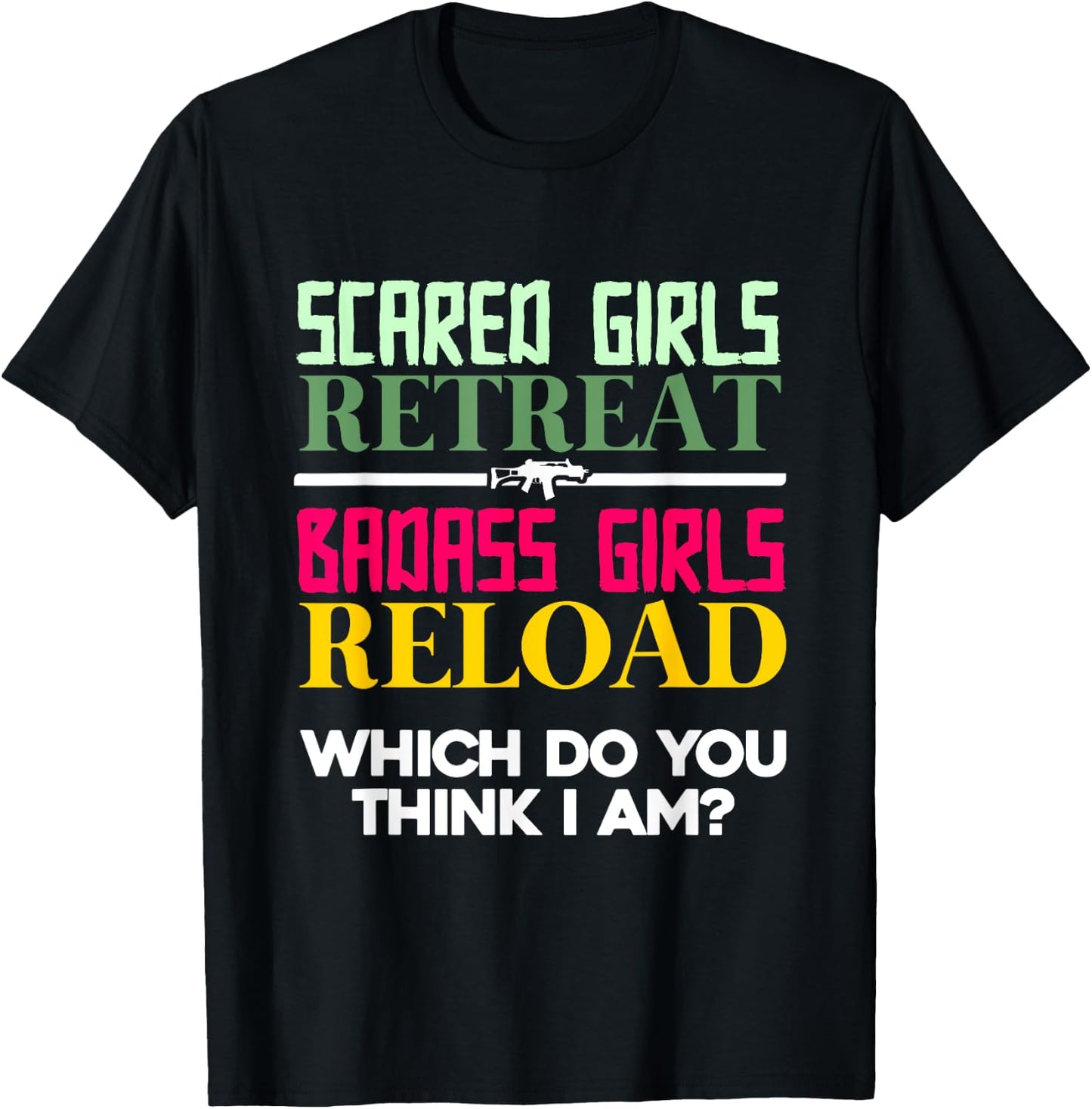 Scared Girls Retreat Badass Girls Reload | Female Gun Owner T-Shirt - T-Shirt | Black