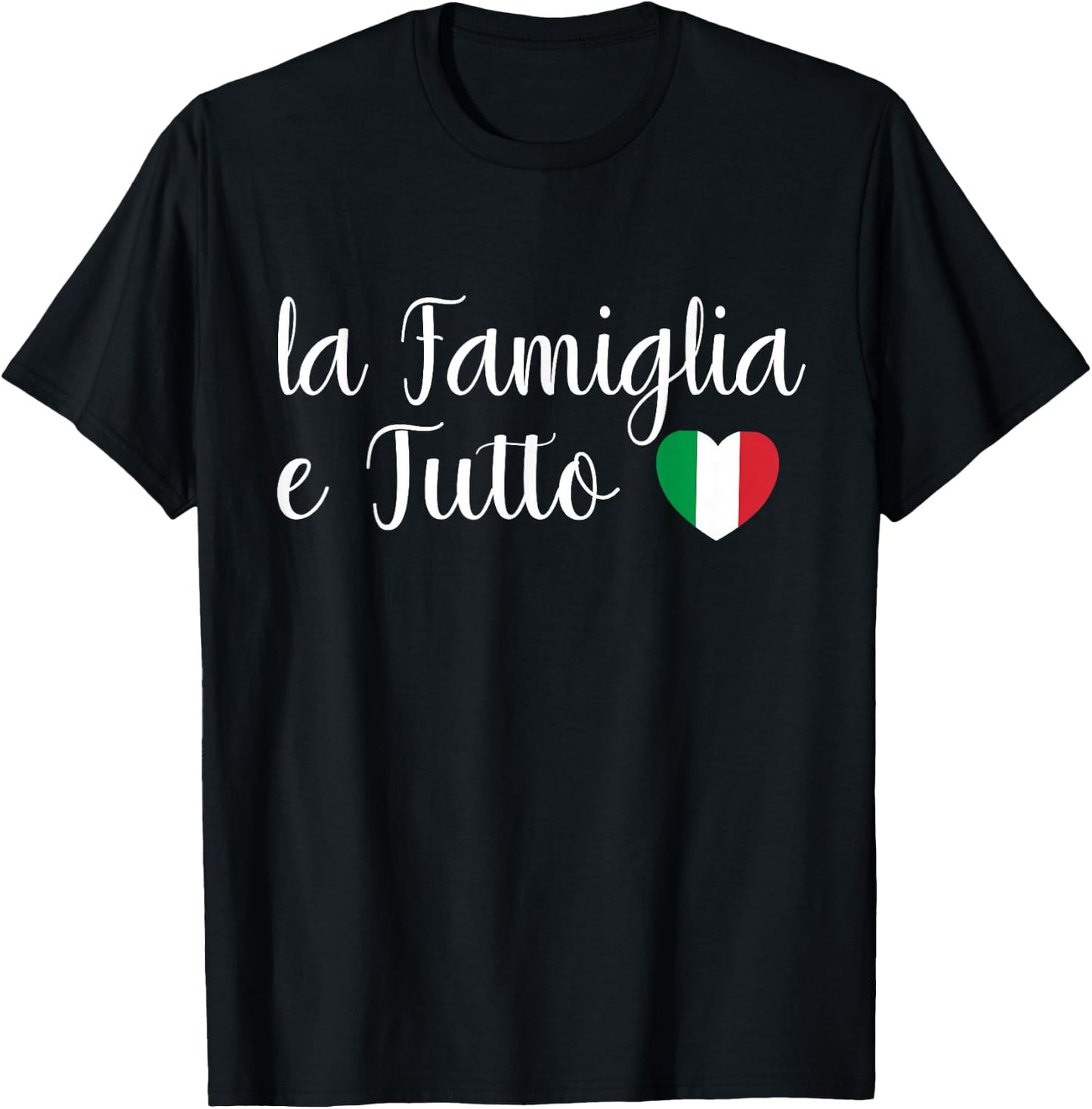 Italy La Famiglia e Tutto The Family Is Everything Italian T-Shirt - T-Shirt | Black