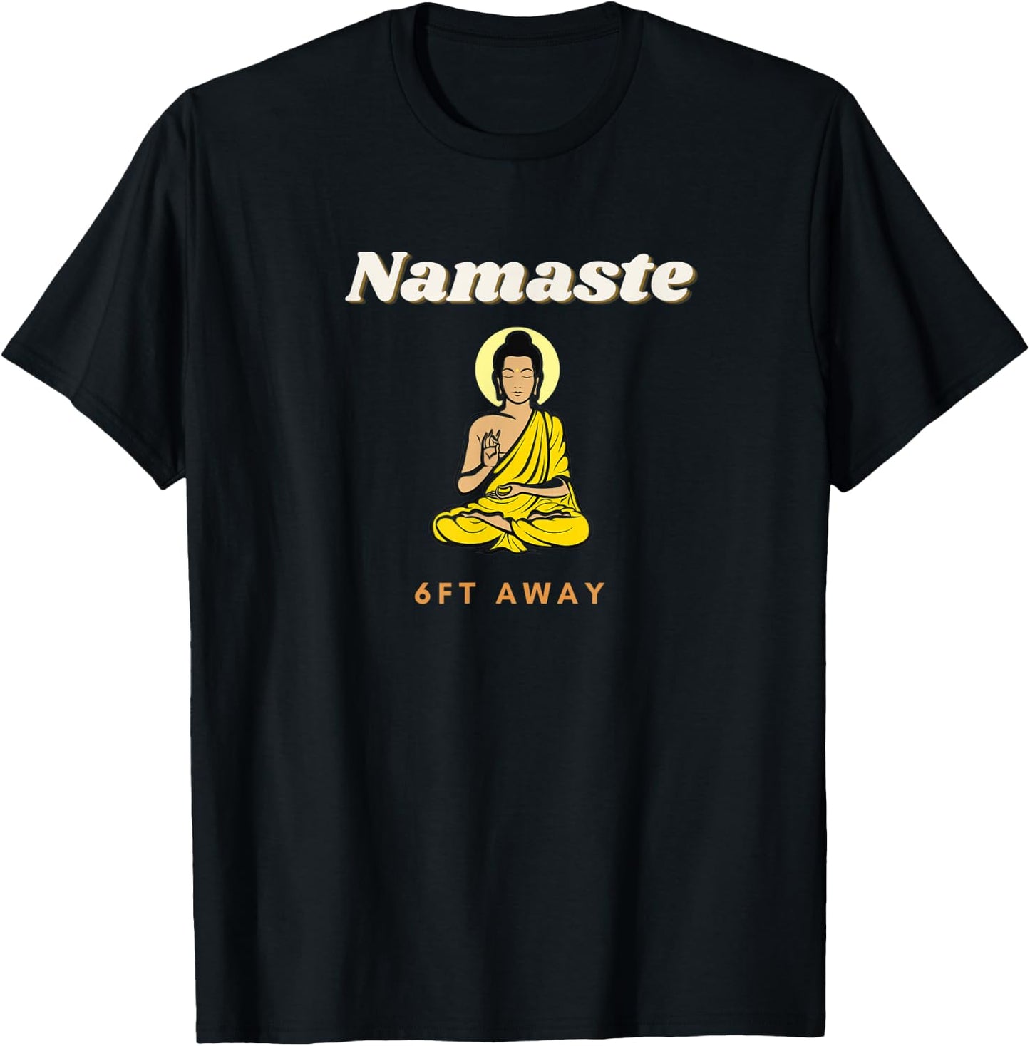Namaste 6 feet away T-Shirt - T-Shirt | Black