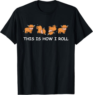 Funny Highland Cow Women Men Cow Gifts How I Roll T-Shirt - T-Shirt | Black