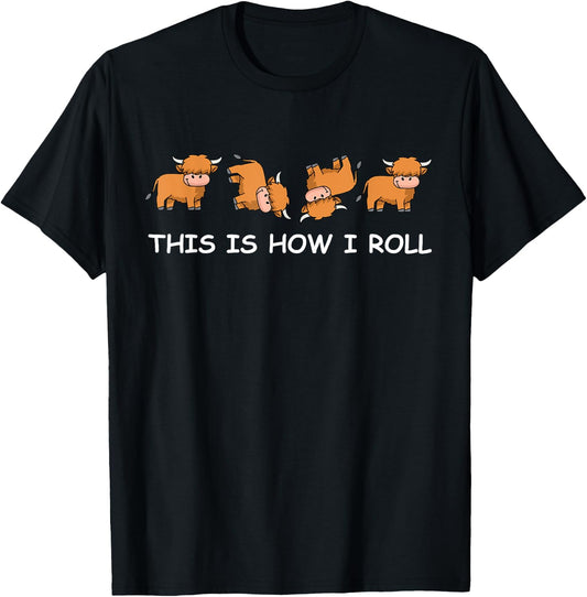 Funny Highland Cow Women Men Cow Gifts How I Roll T-Shirt - T-Shirt | Black
