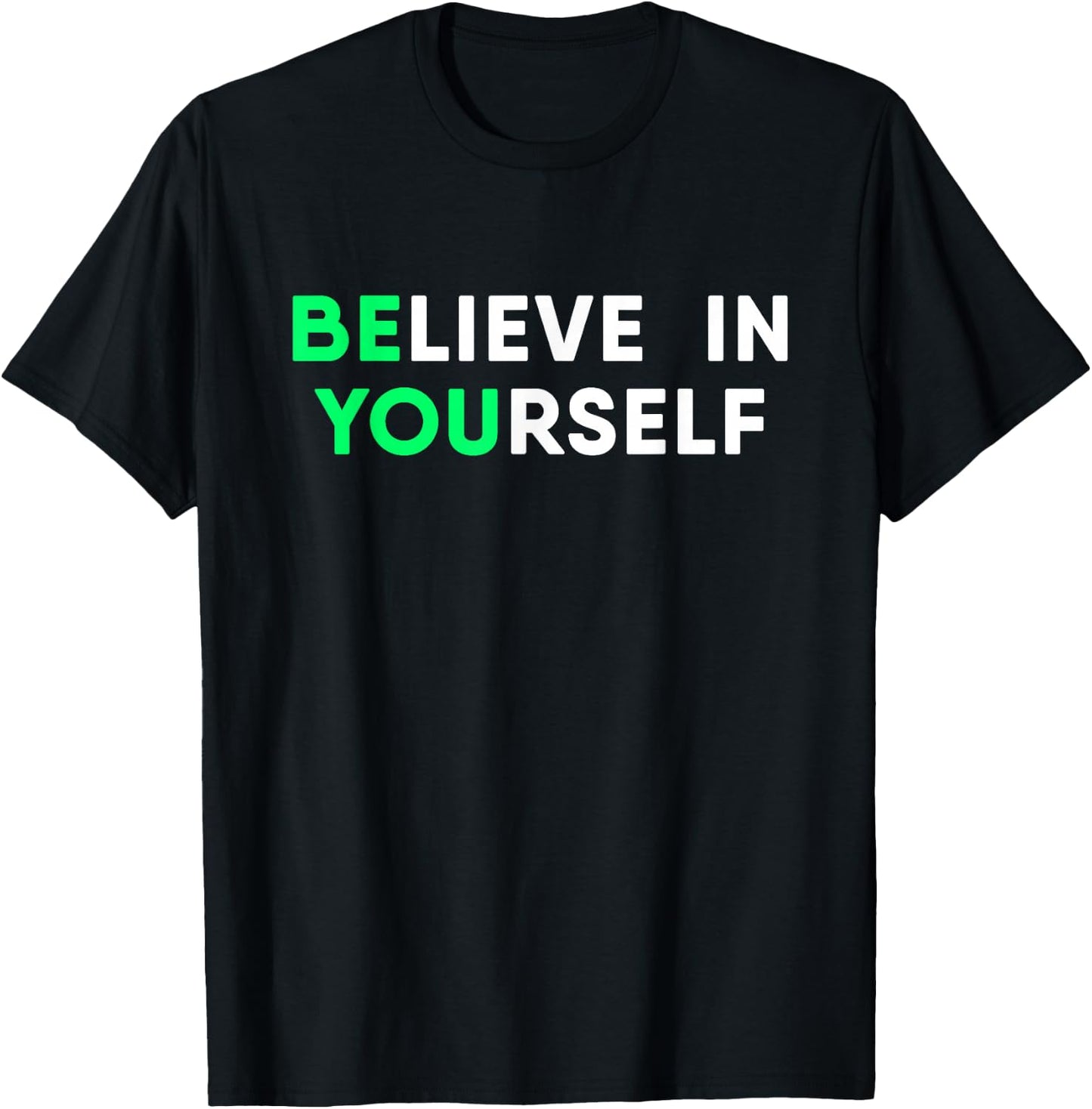 Motivation Quote Believe in Yourself Inspirational T-Shirt - T-Shirt | Black