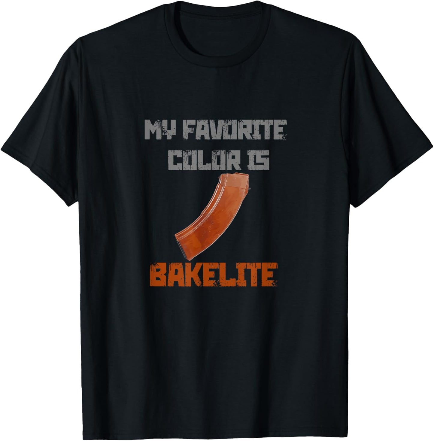 My Favorite Color Is Bakelite Magazine Ak 47 Ak47 AK74 74 T-Shirt - T-Shirt | Black